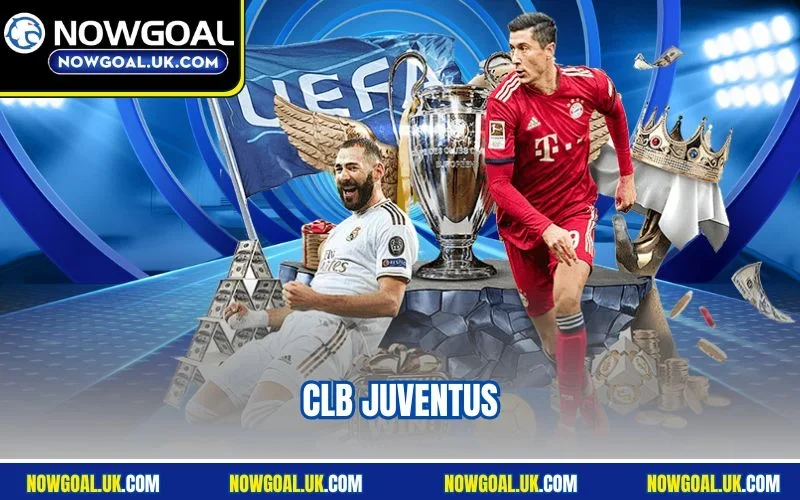 CLB Juventus - Biểu Tượng Huyền Thoại Của Bóng Đá Ý