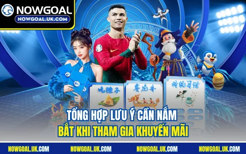 Tổng hợp lưu ý cần nắm bắt khi tham gia Khuyến mãi